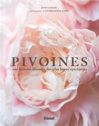 Couverture du livre « Pivoines ; une histoire illustrée des plus beaux specimens » de Jane Eastoe aux éditions Glenat
