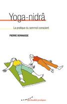 Couverture du livre « Yoga-nidrâ ; la pratique du sommeil conscient » de Pierre Bonnasse aux éditions Almora