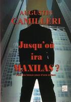 Couverture du livre « Jusqu'où ira Maxilas ? » de Augustin Camilleri aux éditions Abm Courtomer