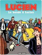 Couverture du livre « Lucien t.11 ; la bande à Lucien » de Frank Margerin aux éditions Fluide Glacial