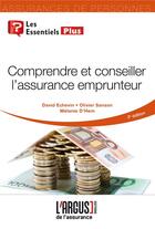 Couverture du livre « Comprendre et conseiller l'assurance emprunteur (2e édition) » de David Echevin et Olivier Sanson aux éditions L'argus De L'assurance