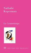 Couverture du livre « Le contretemps » de Nathalie Kuperman aux éditions Editions Des Busclats