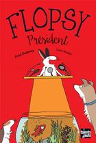 Couverture du livre « Flopsy president » de Lucie Maillot et Dupoy Dupouy aux éditions Talents Hauts