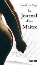 Couverture du livre « Le journal d'un maître » de Patrick Le Sage aux éditions Tabou