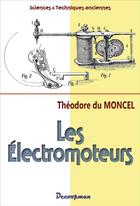 Couverture du livre « Les electromoteurs » de Du Moncel Theodore aux éditions Decoopman