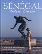 Couverture du livre « Sénégal, instants d'années » de Catherine Desjeux aux éditions Grandvaux