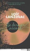 Couverture du livre « Le dernier accord » de Loic Lanzenac aux éditions Editions Du 123