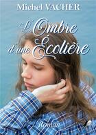 Couverture du livre « L'ombre d'une écolière » de Jane Ravenstone et Michel Vacher aux éditions Libre2lire