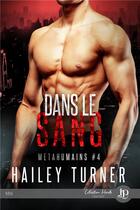 Couverture du livre « Metahumains t.4 : dans le sang » de Hailey Turner aux éditions Juno Publishing