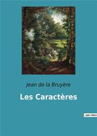 Couverture du livre « Les caracteres » de De La Bruyere J aux éditions Culturea