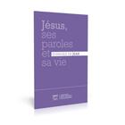 Couverture du livre « Jésus, ses paroles et sa vie : évangile de Jean » de 21 Segond aux éditions La Maison De La Bible