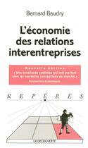 Couverture du livre « Economie des relations interentreprises ne » de Bernard Baudry aux éditions La Decouverte
