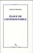 Couverture du livre « Éloge de l'hypersensible » de Evelyne Grossman aux éditions Minuit