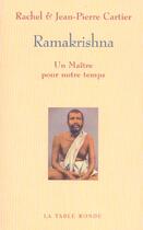 Couverture du livre « Ramakrishna : Un Maître pour notre temps » de Jean-Pierre Cartier et Rachel Cartier aux éditions Table Ronde