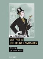 Couverture du livre « Lettres à un jeune londonien » de William Makepeace Thackeray aux éditions Rue D'ulm
