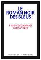 Couverture du livre « Le roman noir des Bleus » de Gilles Verdez et Eugène Saccomano aux éditions La Martiniere