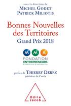 Couverture du livre « Bonnes nouvelles des territoires grand prix 2018 » de Michel Godet et Anne-Laure Murier et Patrick Miliotis aux éditions Odile Jacob