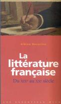 Couverture du livre « La Litterature Francaise Du Xix Au Xx Siecle » de Albine Novarino aux éditions Milan