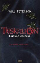 Couverture du livre « Triskellion t.3 ; l'ultime épreuve » de Will Peterson aux éditions Milan