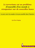 Couverture du livre « Le Terrorisme Est Un Probleme D'Ensemble D'Un Monde A Reorganiser Sur De Nouvelles Bases » de Bosco Kapinga Jean aux éditions Societe Des Ecrivains