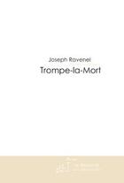 Couverture du livre « TROMPE-LA-MORT » de Joseph Ravenel aux éditions Le Manuscrit