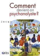 Couverture du livre « Comment devient-on psychanalyste ? » de Jacques Nassif aux éditions Eres