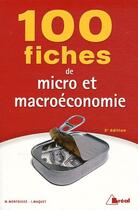 Couverture du livre « 100 fiches de micro et macroéconomie (2e édition) » de M. Montousse et I. Waquet aux éditions Breal