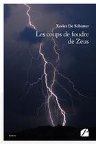 Couverture du livre « Les coups de foudre de Zeus » de Xavier De Schutter aux éditions Editions Du Panthéon