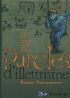 Couverture du livre « Paroles d'illetrisme ; 8 témoignages - 9 auteurs de bandes dessinées » de Collectifs/Astier aux éditions Futuropolis