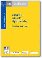 Couverture du livre « Transports collectifs departementaux, evolution 2005 - 2010 : annuaire statistique 2010 - 2011 (coll » de  aux éditions Cerema