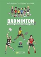 Couverture du livre « Badminton ; 60 situations ludiques pour 5 grammes de plumes » de Jean-Paul Simon et Andrea Vanderstukken et Laurent Constantin aux éditions Amphora