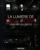 Couverture du livre « La lumière de New York » de Jean-Michel Berts et Andre Ancinan aux éditions Assouline