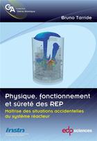 Couverture du livre « Physique, fonctionnement et sûreté des REP » de Bruno Tarride aux éditions Edp Sciences