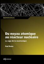 Couverture du livre « Du neutron au réacteur » de Paul Reuss aux éditions Edp Sciences