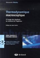 Couverture du livre « Thermodynamique macroscopique » de Alexandre Watzky aux éditions De Boeck Superieur
