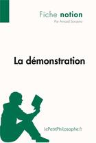 Couverture du livre « La démonstration » de Arnaud Sorosina aux éditions Lepetitphilosophe.fr