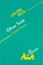 Couverture du livre « Oliver Twist von Charles Dickens (Lektürehilfe) : Detaillierte Zusammenfassung, Personenanalyse und Interpretation » de Aurore Touya aux éditions Derquerleser.de