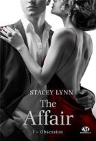 Couverture du livre « The affair Tome 3 : obsession » de Stacey Lynn aux éditions Milady