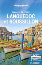 Couverture du livre « Languedoc et roussillon - explorer la region - 6 » de Lonely Planet Fr aux éditions Lonely Planet France