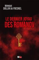 Couverture du livre « Le dernier joyau des Romanov » de Monique Dollin Du Fresnel aux éditions Sud Ouest Editions