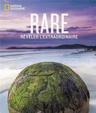 Couverture du livre « Rare ; révéler l'extraordinaire » de Susan Tyler Hitchcock aux éditions National Geographic