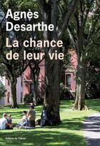 Couverture du livre « La chance de leur vie » de Agnes Desarthe aux éditions Editions De L'olivier