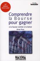 Couverture du livre « Comprendre la bourse pour gagner à la hausse comme à la baisse (14e édition) » de Olivier Picon aux éditions Maxima