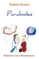Couverture du livre « Paraboles » de Paulette Boudet aux éditions Des Beatitudes