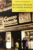 Couverture du livre « Riverains rêveurs du métro bastille » de Cyrille Fleischman aux éditions Le Dilettante