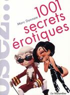 Couverture du livre « 1001 secrets érotiques » de Marc Dannam aux éditions La Musardine