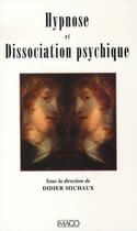 Couverture du livre « Hypnose et dissociation psychique » de Didier Michaux aux éditions Imago