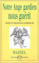 Couverture du livre « Notre ange gardien nous guérit » de Haziel aux éditions Bussiere