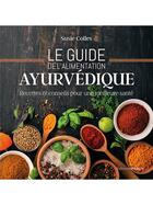 Couverture du livre « Le guide de l'alimentation ayurvédique : recettes & conseils pour une meilleure santé » de Susie Colles aux éditions Medicis