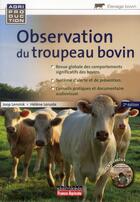Couverture du livre « L'observation du troupeau bovin (2e édition) » de Joop Lensik et Helene Leruste aux éditions France Agricole